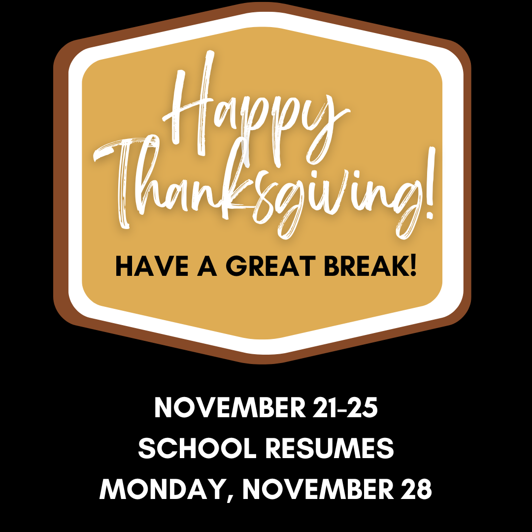Thanksgiving Break Nov. 21-25