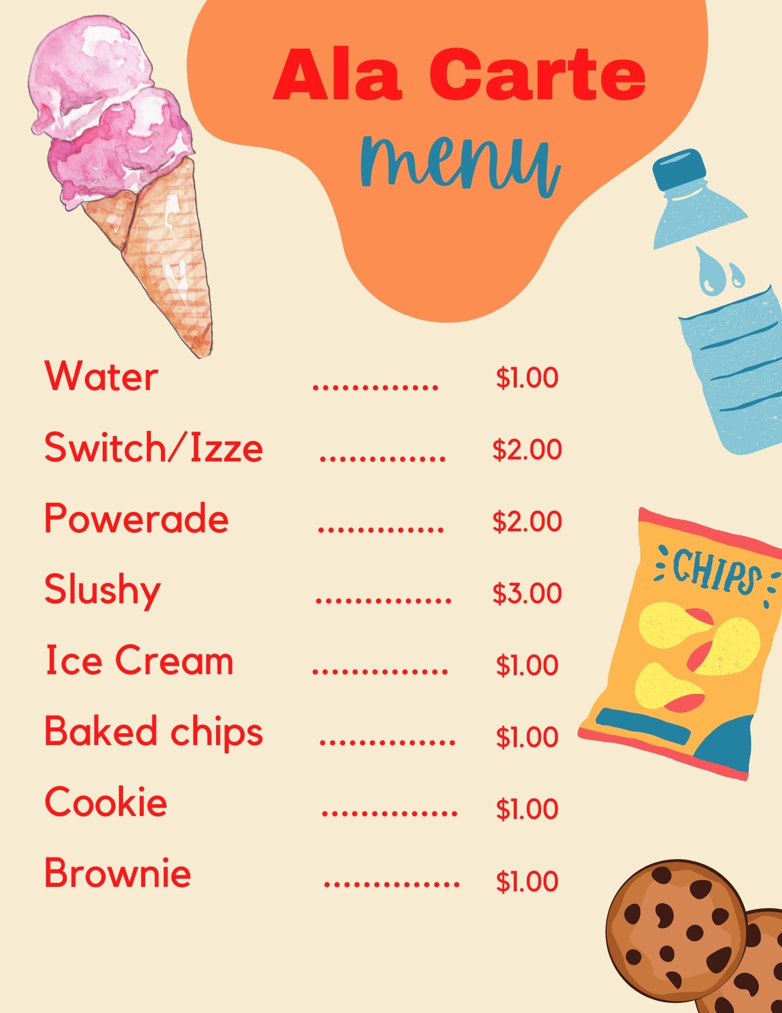 Ala Carte Menu: Water $1, Switch/Izze $2, Powerade $2, Slushy $3, Ice Cream $1, Baked chips $1, Cookie $1, Brownie $1