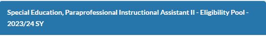 Blue rectangle box with white lettering: Special Education, Paraprofessional Instructional Assistant II - Eligibility Pool - 2023/24 SY